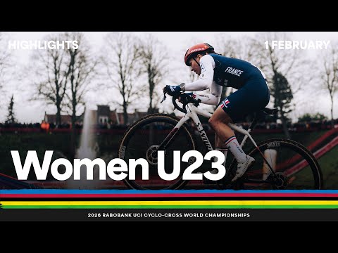 Women U23 Highlights | 2026 Rabobank UCI Cyclo-cross World Championships