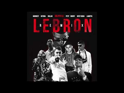 GOLFITO LIL FT DOLLAR, PETIT RIBERY, MOONKEY, OKTOBA, WE$T DUBAI, LAMOTTA - LEBRON RMX