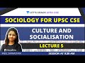 L5 Culture And Socialisation Sociology For UPSC CSE IAS Rajul Shrivastava