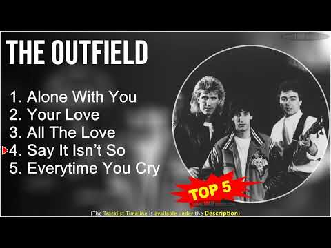 The Outfield Best Songs Greatest Hits  Alone With You, Your Love, All The Love, Say It Isn’t So