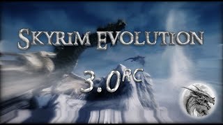 The Elder Scrolls V: Skyrim: Скайрим глазами мода Evolution (Lastrium)