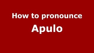 How to pronounce Apulo