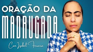 21/10/2025 - ORAÇÃO DA MADRUGADA -  IZABEL FERREIRA