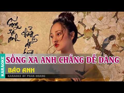 Sống xa anh chẳng dễ dàng karaoke