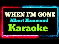 WHEN I'M GONE / Karaoke 🎤 Albert Hammond @unlidemo1441