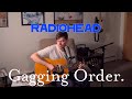 Radiohead - Gagging Order (Cover by Joe Edelmann)