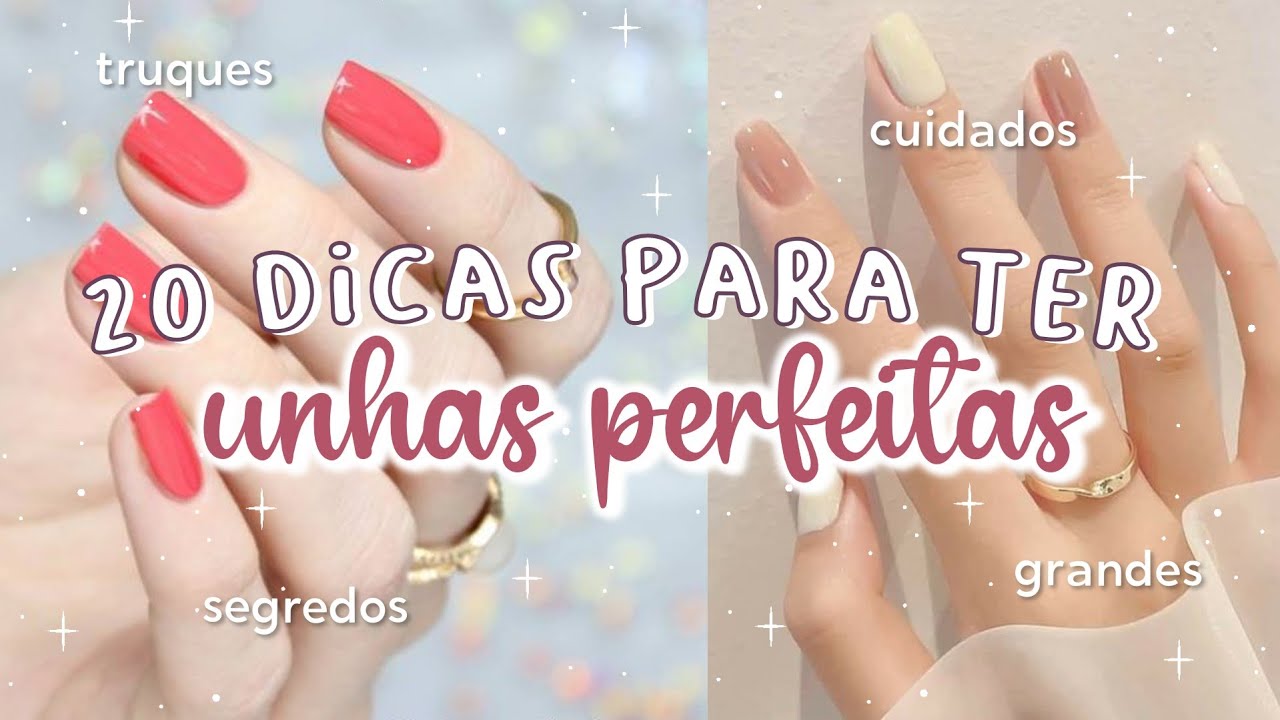 COMO ter UNHAS BONITAS, GRANDES, FORTES e SAUDÁVEIS | 20 DICAS de BELEZA e CUIDADOS com as UNHAS 💅