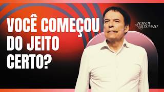 VOCÊ COMEÇOU DO JEITO CERTO? - ROBSON RODOVALHO