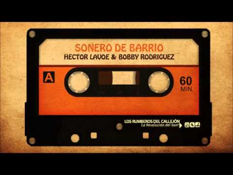 Hector Lavoe & Bobby Rodriguez - Sonero de Barrio