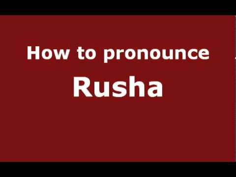 How to Pronounce Rusha - PronounceNames.com