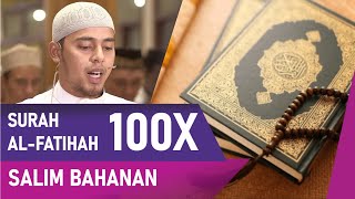 Download lagu Al Fatihah 100X  (Keajaiban baca setiap hari) - Salim Bahanan mp3