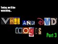 Me Reviewing VHS DVD Logos Part 3 3