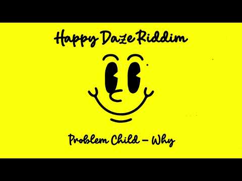 Problem Child - Why (Happy Daze Riddim) | 2023 Soca