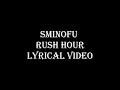 Sminofu Rush Hour Lyrical Video