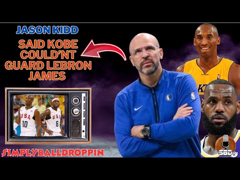 🚨Breaking🚨Jason Kidd says Lebron James was more superior on defense than Kobe. He can't guard Lebron