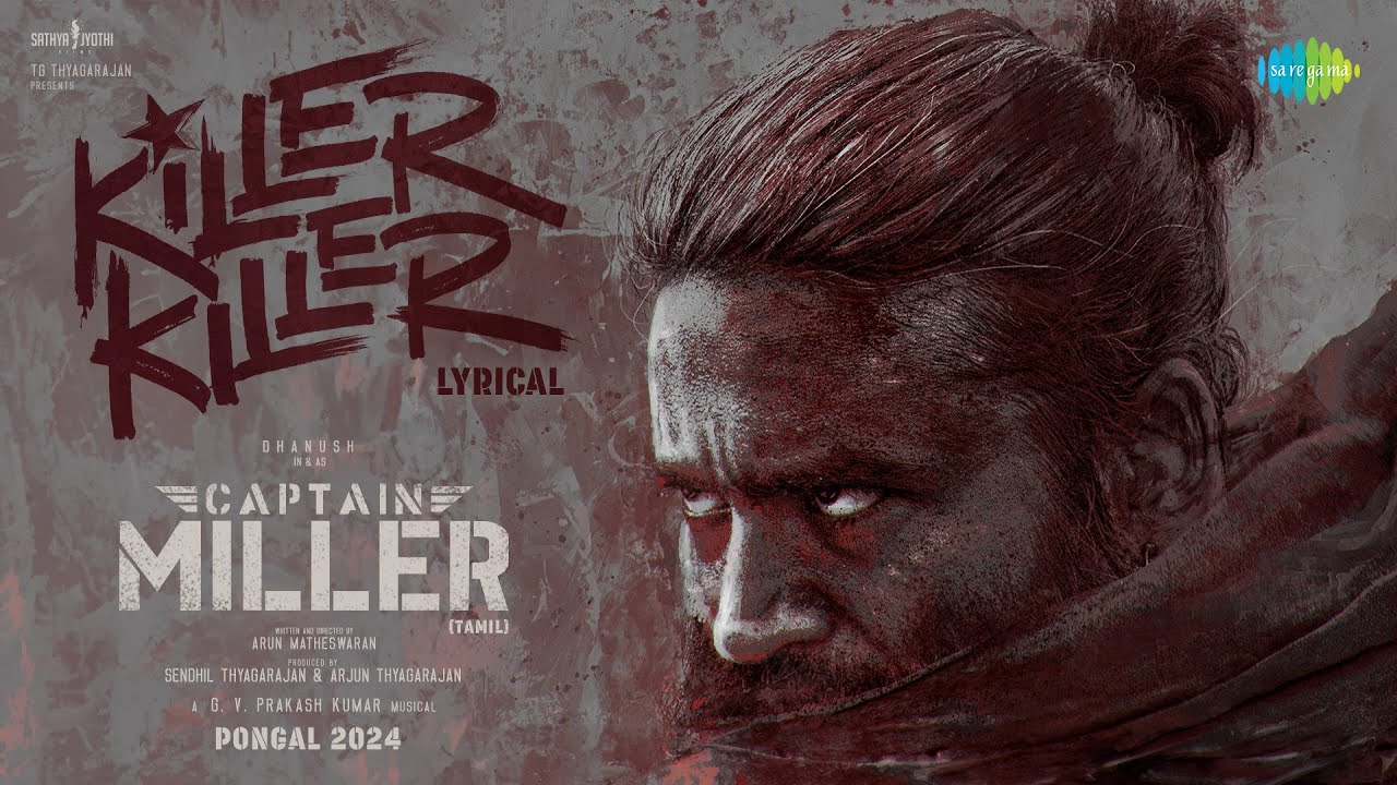 Killer Killer - Lyrical | Captain Miller (Tamil) | Dhanush | GV Prakash | Arun Matheswaran