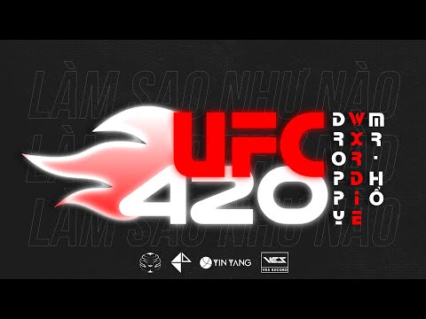 Droppy x Wxrdie x Hổ - "UFC420"  (OFFICIAL MV)