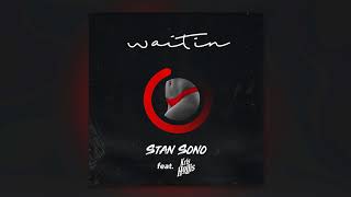 Stan Sono - Waitin (Audio) ft. Kris Hollis