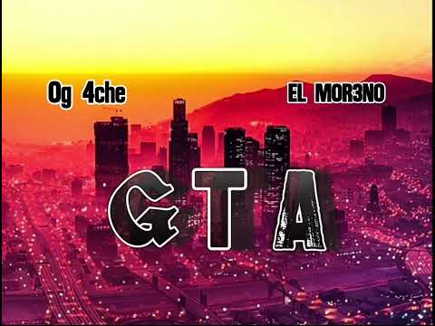 GTA  - Og 4che - EL MOR3NO