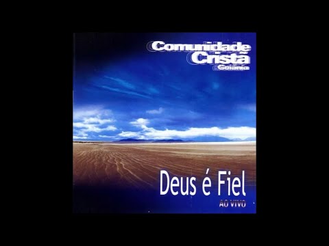 CD Comunidade Cristã Goiânia | DEUS É FIEL - 2002 (Completo)