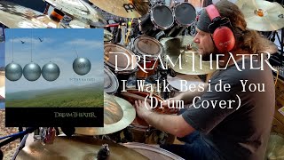 Dream Theater - I Walk Beside You (Drum Cover)