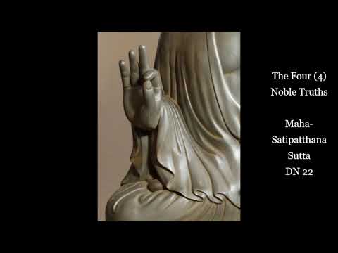 The Four (4) Noble Truths ~ The Teaching of the Buddha  ~ DN 22  ~ Theravadin Pali Buddhism