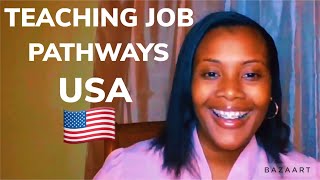THREE PATHWAYS TO A TEACHING JOB IN THE USA! WHAT ARE THE ROUTES TO A TEACHING JOB IN THE USA?