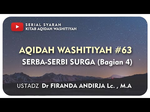 Syarah Aqidah Washitiyah #63 : Serba Serbi Surga #4  - Ustadz Dr  Firanda Andirja, M A