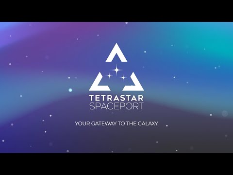 Tetrastar Spaceport: Now Boarding!