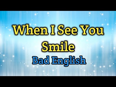 When I See You Smile - Bad English (Lyrics Video)