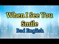 When I See You Smile - Bad English (Lyrics Video)