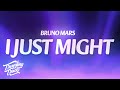 Bruno Mars I Just Might Lyrics