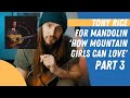 'How Mountain Girls Can Love' for Mandolin⎜Tony  Rice Breaks Part 3