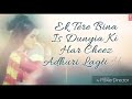 Ek Tere Bina Is Duniya Mein Har Cheez Adhuri Lagti Hai