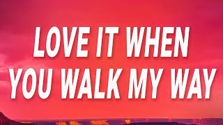 Cover art for Love it when you walk my way