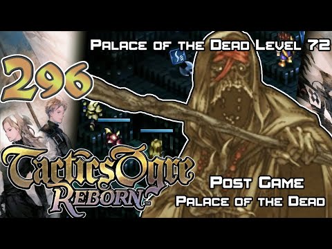 Tactics Ogre: Reborn - Walkthrough - Ep. 296: Palace of the Dead 72 [PG-70] [POTD-70]