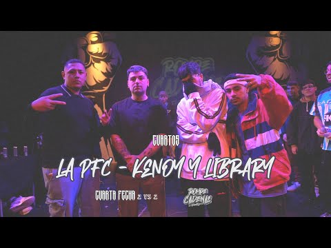 LA PFC VS. KENOY Y LIBRARY - 4tos | ROMPE CADENAS FREE FECHA 4 | 2024