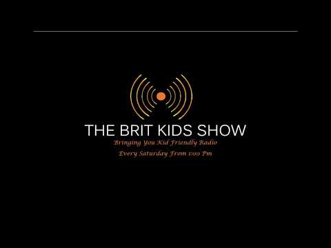 Episode 7 -  The Brit Kids Show