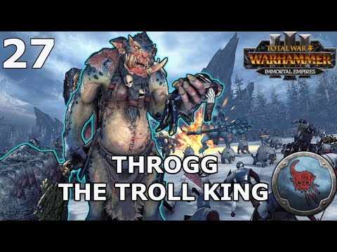 Total War: Warhammer 3 - Throgg The Troll King - Immortal Empires - Part 27 (No Commentary)