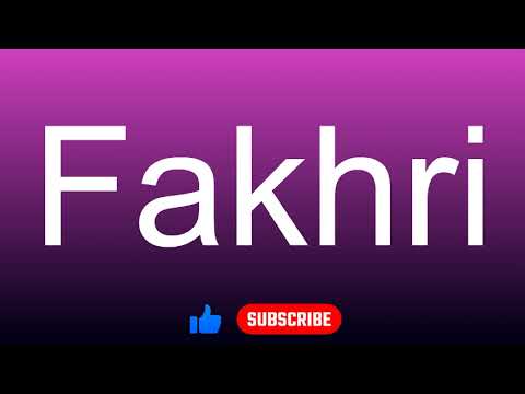 How to correctly pronounce - Fakhri