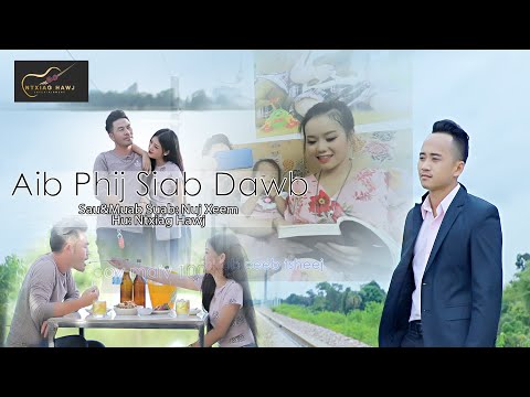 aib phij siab dawb by ntxiag hawj nkauj tawm tshiab 2020-2021