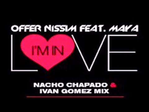 Offer Nissim Feat. Maya Simantov - I'm In Love (Nacho Chapado & Ivan Gomez Mix)