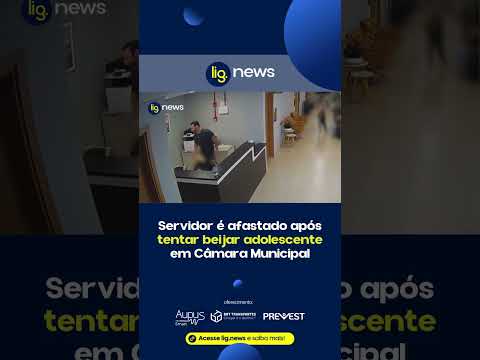 Servidor é afastado após tentar beijar adolescente em Câmara – 21/08/2026 – Lig News