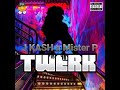 Twerk - J KASH x Mister P