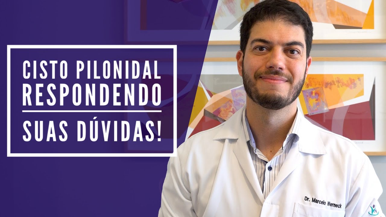 Cisto pilonidal - Respondendo suas dúvidas! Dr. Marcelo Werneck