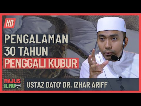 Ustaz Dato' Dr  Izhar Ariff - Pengalaman 30 Tahun Penggali Kubur