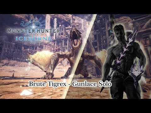 Monster Hunter World Iceborne Brute Tigrex Gunlance Solo