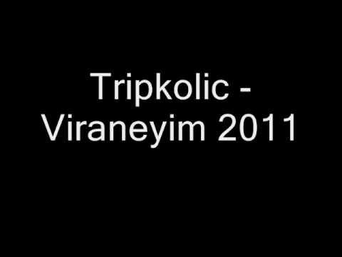 Tripkolic - Viraneyim 2011