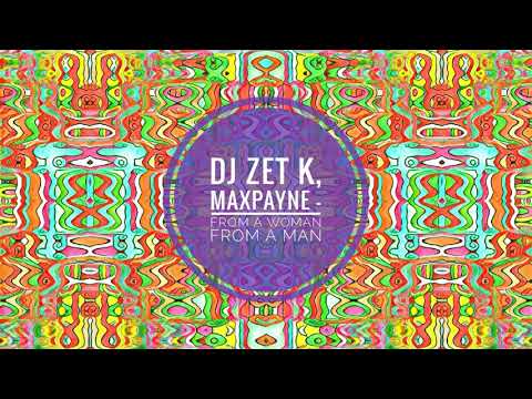 Dj Zet K ft Maxpayne - From a Woman From a Man