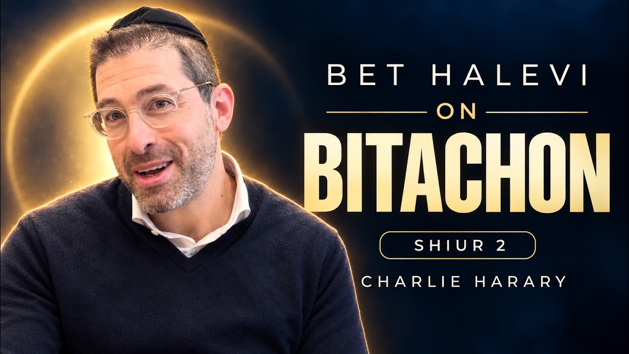 A Jew Is Not Afraid | Charlie Harary | Bet HaLevi on Bitachon #2
